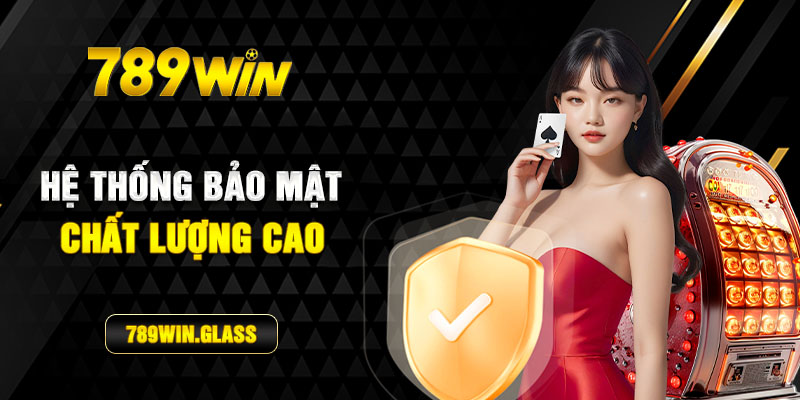 Hệ thống bảo mật tiên tiến tại 789win